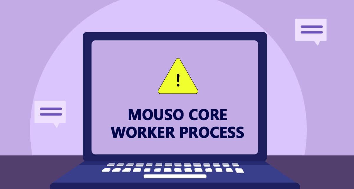 Qu’est-ce que le processus MoUSO Core Worker ? (mousocoreworker.exe)
